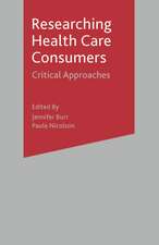 Researching Health Care 'Consumers': Critical Approaches