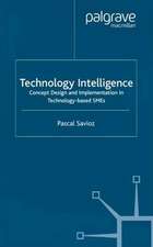 Technology Intelligence: Concept Design and Implementation in Technology Based SMEs