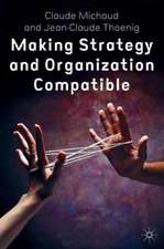 Making Strategy and Organization Compatible