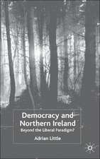 Democracy and Northern Ireland: Beyond the Liberal Paradigm?