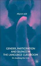 Gender, Participation and Silence in the Language Classroom: Sh-shushing the Girls