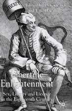 Libertine Enlightenment: Sex Liberty and Licence in the Eighteenth Century