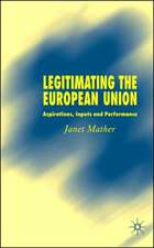 Legitimating the European Union: Aspirations, Inputs and Performance