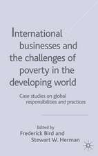 International Businesses and the Challenges of Poverty in the Developing World: Case Studies on Global Responsibilities and Practices