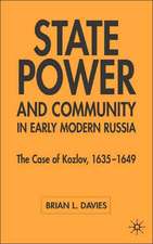 State, Power and Community in Early Modern Russia: The Case of Kozlov, 1635-1649