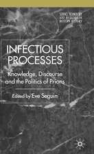 Infectious Processes: Knowledge, Discourse, and the Politics of Prions