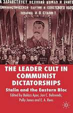 The Leader Cult in Communist Dictatorships: Stalin and the Eastern Bloc