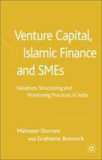 Venture Capital, Islamic Finance and SMEs: Valuation, Structuring and Monitoring Practices in India