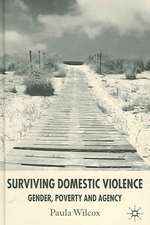 Surviving Domestic Violence: Gender, Poverty and Agency