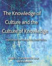 The Knowledge of Culture and the Culture of Knowledge: Implications for Theory, Policy and Practice