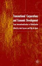 Transnational Corporations and Economic Development: From Internationalisation to Globalisation