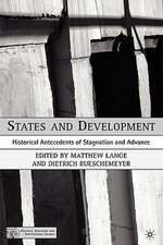 States and Development: Historical Antecedents of Stagnation and Advance