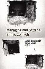 Managing and Settling Ethnic Conflicts: Perspectives on Successes and Failures in Europe, Africa, and Asia