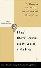 Liberal Internationalism and the Decline of the State: The Thought of Richard Cobden, David Mitrany, and Kenichi Ohmae