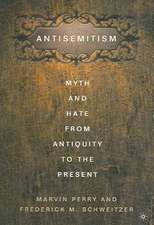 Anti-Semitism: Myth and Hate from Antiquity to the Present