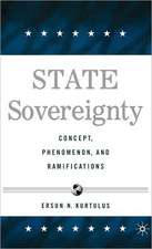 State Sovereignty: Concept, Phenomenon and Ramifications