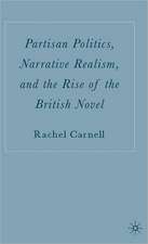 Partisan Politics, Narrative Realism, and the Rise of the British Novel