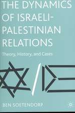 The Dynamics of Israeli-Palestinian Relations: Theory, History, and Cases