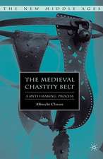 The Medieval Chastity Belt: A Myth-Making Process