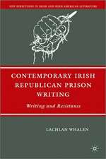 Contemporary Irish Republican Prison Writing: Writing and Resistance