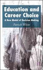 Education and Career Choice: A New Model of Decision Making