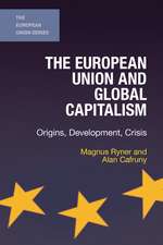 The European Union and Global Capitalism: Origins, Development, Crisis