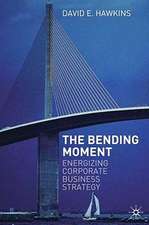 The Bending Moment: Energizing Corporate Business Strategy