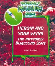 Heroin and Your Veins: The Incredibly Disgusting Story