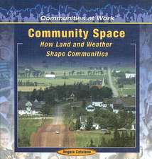 Community Space: How Land and Weather Shape Communities