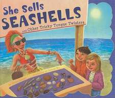 She Sells Seashells and Other Tricky Tongue Twisters