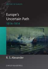 Europe′s Uncertain Path 1814–1914 – State Formation and Civil Society