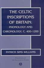 Celtic Inscriptions of Britain: Phonology and Chronology, c. 400–1200