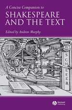 Concise Companion to Shakespeare and the Text