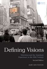 Defining Visions – Television and the American Experience in the 20th Century 2e