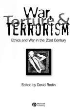 War, Torture and Terrorism – Ethics and War in the 21st Century