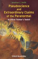 Pseudoscience and Extraordinary Claims of the Paranormal – A Critical Thinker′s Toolkit