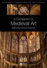 A Companion to Medieval Art – Romanesque and Gothic in Northern Europe