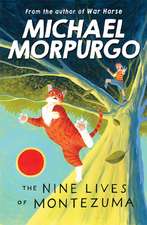 Morpurgo, M: Nine Lives of Montezuma