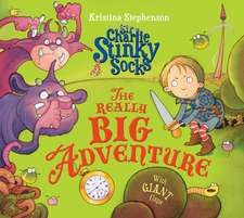 Sir Charlie Stinky Socks and the Really Big Adventure: With a Pop & Play Spider Model