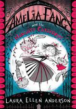 Anderson, L: Amelia Fang and the Naughty Caticorns