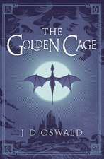 The Golden Cage: The Ballad of Sir Benfro Book Three