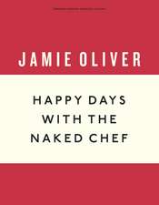 Happy Days with the Naked Chef