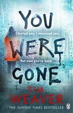 You Were Gone: The gripping Sunday Times bestseller from the author of No One Home