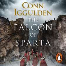 The Falcon of Sparta: The bestselling author of the Emperor and Conqueror series' returns to the Ancient World