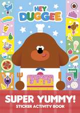 Hey Duggee: Super Yummy!: Sticker Activity Book