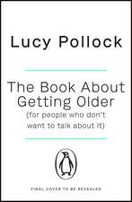 The Book About Getting Older (for people who don’t want to talk about it)