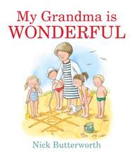 Butterworth, N: My Grandma Is Wonderful