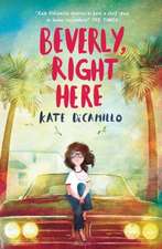 DiCamillo, K: Beverly, Right Here