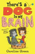 There's a Dog in My Brain!