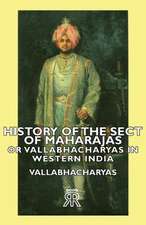 History of the Sect of Maharajas or Vallabhacharyas in Western India